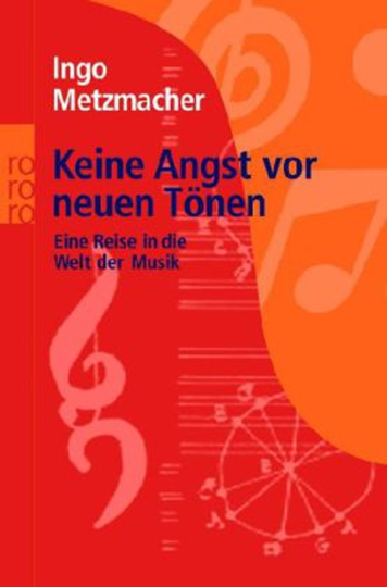 Ingo Metzmacher, 'Keine Angst vor neuen Tönen' (N'ayez pas peur des nouveaux sons) 