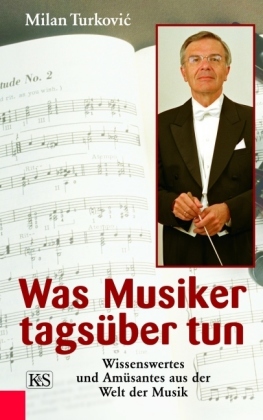 'Was Musiker tagsüber tun' (Que font les musiciens pendant la journée), Milan Turkovic , édition élaborée 