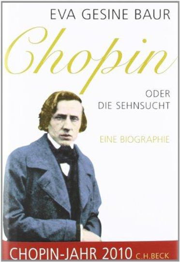 Chopin - ou nostalgie - une biographie ('Chopin - oder die Sehnsucht') 