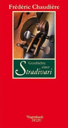 'Geschichte einer Stradivari' (Tribulations d'un Stradivarius) par Frédéric Chaudière 