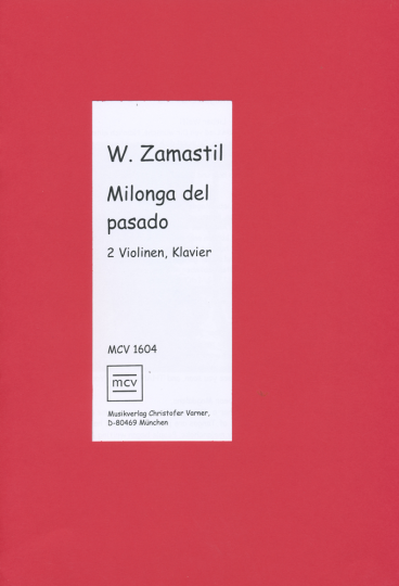 W.Zomastil (1981), Milonga del Pasado, pour deux violons et piano 
