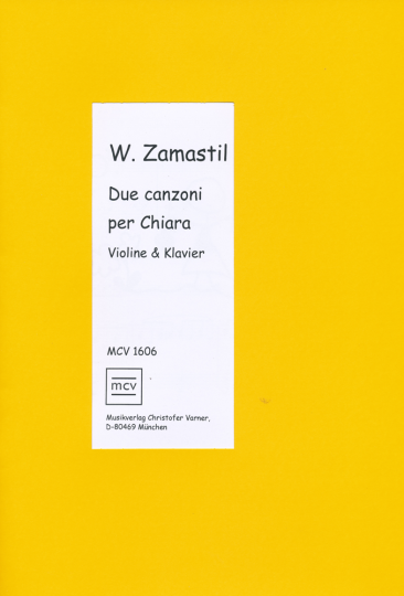 W.Zomastil (1981), Due Canzoni Per Chiara, pour violon et piano 